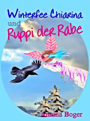 cover image of Winterfee Chiarina und Ruppi der Rabe